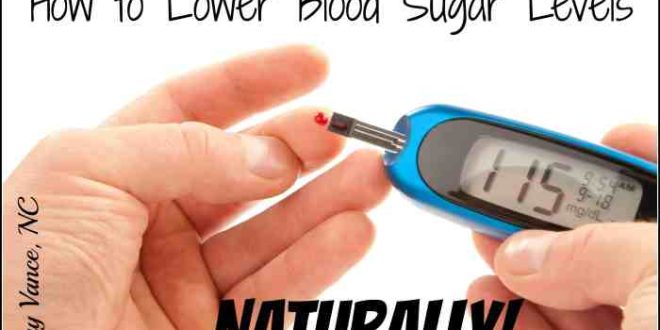 Sugar blood lower diabetes levels naturally ways tips facts type positivehealthwellness nutrition refer health website great